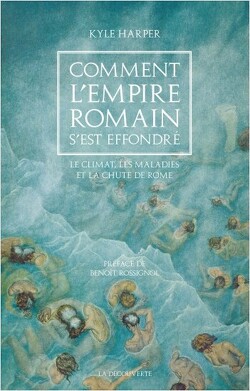 Couverture de Comment l'Empire Romain s'est effondré : Le climat, les maladies et la chute de Rome