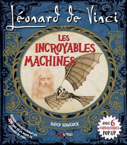 Couverture de Léonard De Vinci - Les Incroyables Machines