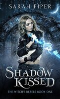 The Witch's Rebels, Tome 1 : Shadow Kissed