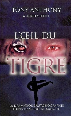 Couverture de L'oeil du tigre : la dramatique autobiographie d'un champion de kung-fu