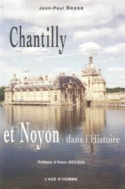 Couverture de Chantilly et Noyon dans l'Histoire