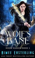 Moon Marked, Tome 1: Wolf's Bane