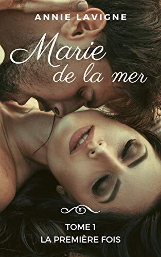 MARIE DE LA MER (Tome 1 à 3) de Annie Lavigne - SAGA Marie-de-la-mer-tome-1-sur-la-plage-1152859