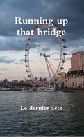 Running up that bridge - tome 3