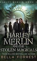 Harley Merlin, Tome 3 : Harley Merlin and the Stolen Magicals