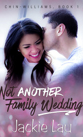 Chin-Williams, tome 1: Not Another Family Wedding