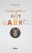 La Petite Galerie de Andy Warhol