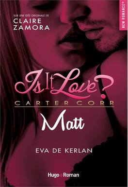 Couverture du livre : Is it love ? Carter Corp, Tome 2 : Matt