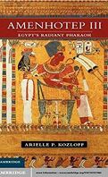 Amenhotep III. Egypt's Radiant Pharaoh