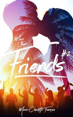 Couverture de Friends, Tome 2 : More than friends