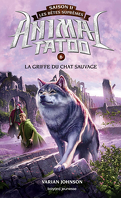 Animal Tatoo - Les Bêtes suprêmes, Tome 6 : La Griffe du chat sauvage