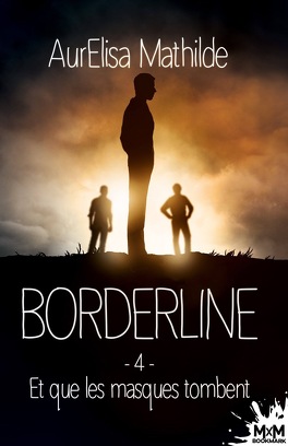 Couverture du livre : Borderline, Tome 4 : Et que les masques tombent