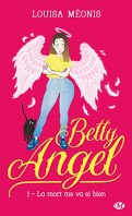 Betty Angel, Tome 1 : La mort me va si bien