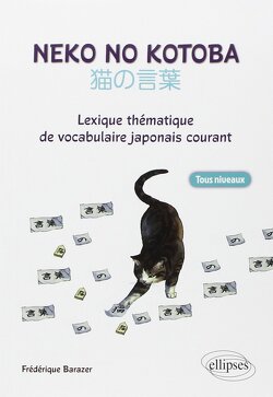 Couverture de Neko No Kotoba : Lexique thématique de vocabulaire japonais courant