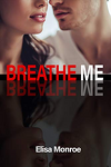 Breathe Me