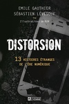 couverture Distorsion, Tome 1 : Treize histoires étranges de l'ère numérique