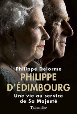Couverture de Philippe d'Édimbourg : Une vie au service de Sa Majesté