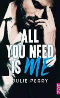 All You Need is Me