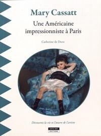 Couverture de Mary Cassatt : une Américaine impressionniste à Paris