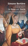 Les Reines de France au temps des Valois, tome 1 : Le beau XVIème siècle