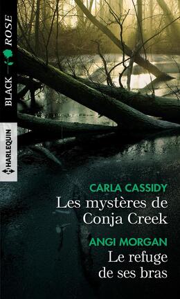 Couverture du livre Les mystères de Conja Creek / Le refuge de ses bras