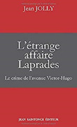 L'étrange affaire des Laprades : Le crime de l'avenue Victor Hugo