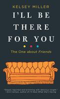 I'll be there for you : the One about Friends