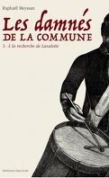 Les Damnés de la Commune, Tome 1 : À la recherche de Lavalette
