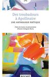 couverture Des Troubadours à Apollinaire petite anthologie poétique