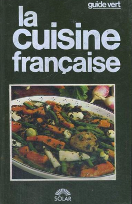 La cuisine française - guide vert - Livre de Marie-Claude Bisson