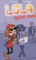 Lola, tome 3 : Lola agent secret