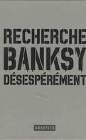 Recherche Banksy désespérément