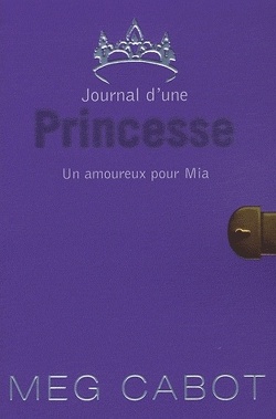 Couverture de Journal d'une princesse, Tome 3 : Un amoureux pour Mia