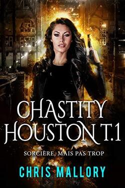 Couverture de Chastity Houston, Tome 1 : Sorcière, mais pas trop