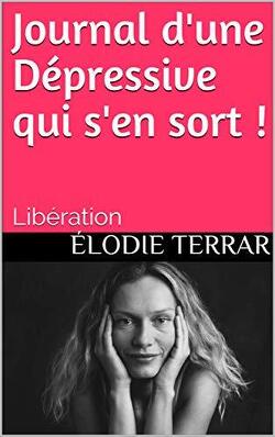 Couverture de Journal d'une Dépressive qui s'en sort !: Libération