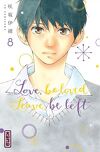 Love, be loved, Leave, be left, Tome 8