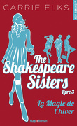 The Shakespeare Sisters, Tome 3 : La Magie de l’hiver