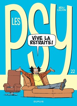 Couverture de Les Psy, Tome 22 : Vive la retraite !