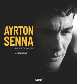 Couverture du livre : Ayrton Senna : Une vie en images