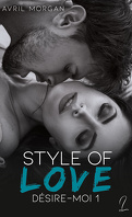 Style of Love, Tome 1 : Désire-moi