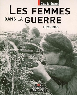 Couverture de Les femmes dans la guerre, 1939-1945