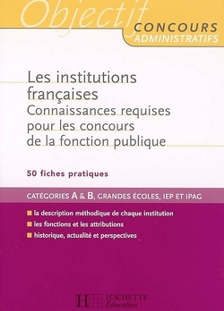 Couverture de Les institutions françaises : connaissances requises pour les concours de la fonction publique