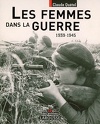 Les femmes dans la guerre, 1939-1945