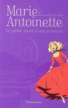 Marie-Antoinette, tome 1 : Le jardin secret d'une princesse