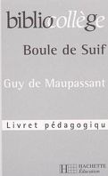 Boule de suif, Guy de Maupassant : Livret pédagogique