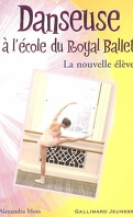 Danseuse à l'école du Royal Ballet : Volume 3, La nouvelle élève