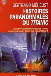 couverture Histoires paranormales du Titanic : auriez-vous embarqué sur le Titanic si on vous avait prédit une catastrophe ?