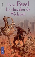La Trilogie Wielstadt, Tome 3 : Le chevalier de Wielstadt
