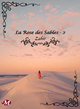 Couverture du livre : La Rose des Sables Tome 2 : Zahir