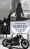 Harley Club, Tome 1 : Secrets destructeurs